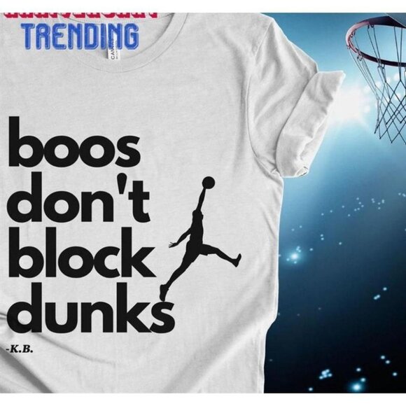 Boos Dont Block Dunks NBA Parent Fan Outfit Unisex Streetwear Graphic T-Shirt170 - Picture 1 of 5